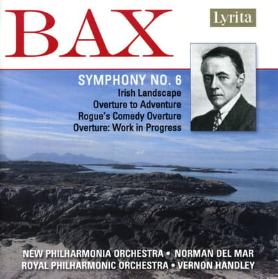 New Philharmonia Orchestra, Norman Del Mar & Royal Philharmonic Orchestra, Vernon Handley - Bax: Symphony No. 6 / Irish Landscape / Overture To Adventure / Rogue's Comedy Overture / Overture: Work in Progress (CD) (Remastered)