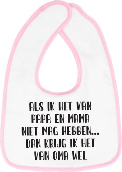 Hospitrix Slabbetje met Tekst "Als ik het van papa en mama niet mag hebben… dan krijg ik het van oma wel" Roze  - Cadeau Zwangerschap - Baby Kwijldoek - Kwijllap - Morslap - Bavette - Bekendmaking - Aankondiging - Aanstaande Moeder - Moederdag