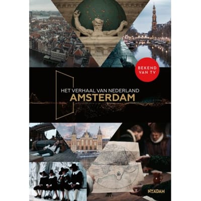 Het Verhaal Van Nederland - Amsterdam - Het Verhaal Van Nederland - Femke Deen