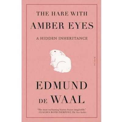 The Hare With Amber Eyes - Edmund De Waal