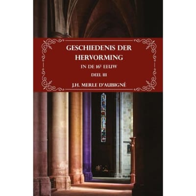 Geschiedenis Der Hervorming In De 16e Eeuw - J.H. Merle d'Aubigné