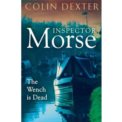 The Wench Is Dead - Inspector Morse Mysteries - Colin Dexter
