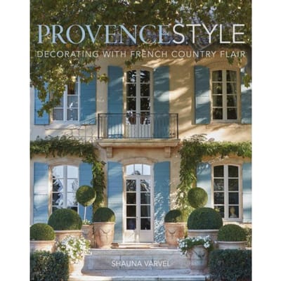 Provence Style - Shauna Varvel