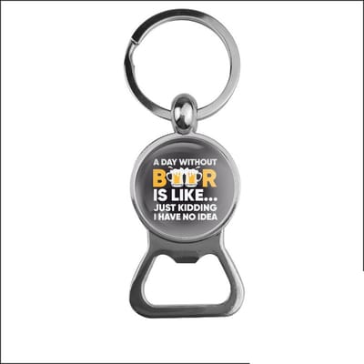 Bieropener Glas - A Day Without Beer Is Like…