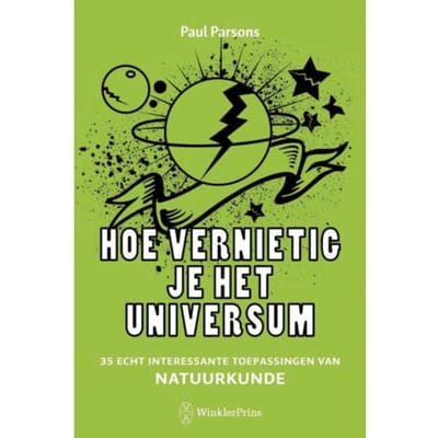 Hoe Vernietig Je Het Universum - Paul Parsons
