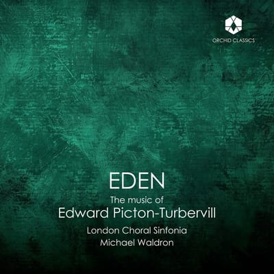 Michael Waldron & London Choral Sinfonia - Eden: The Music Of Edward Picton-Turbervill (CD)