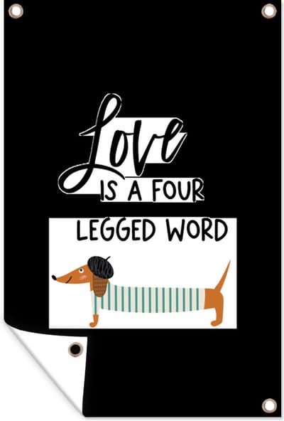 Muurdecoratie Quotes - Honden - Love is a four legged word - Spreuken - 120x180 cm - Tuinposter - Tuindoek
