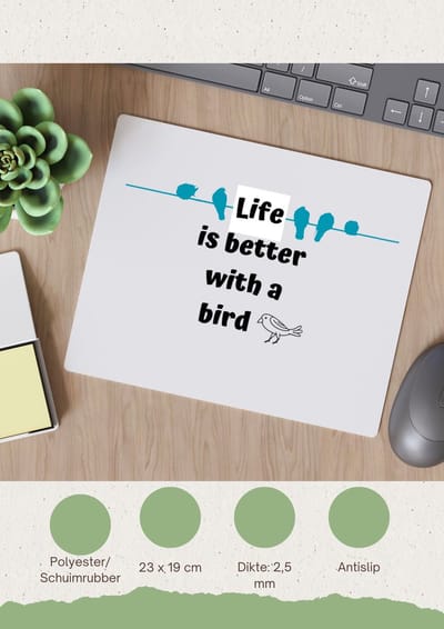 Akyol - life is better with a bird Muismat - Vogels - vogel liefhebbers - verjaardag - cadeau - kado - geschenk - 23 bij 19 cm