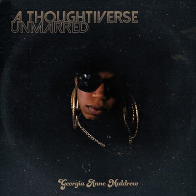 Thoughtiverse Unmarred - Georgia Anne Muldrow