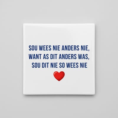 Afrikaanse Liefdesquote Decoratieve Tegel – “Sou wees nie anders nie…” Hartverwarmende Woon- & Cadeaudecoratie – Keramische Tegel 15×15 cm