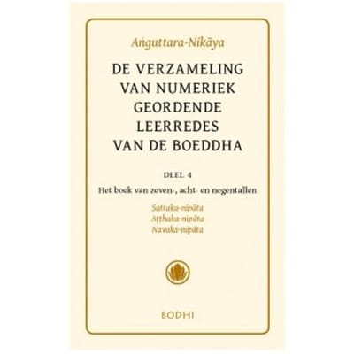Anguttara-Nikaya / 4 Het Boek Van Zeven-, Acht- En Negentallen (Sattaka-,Atthaka-,