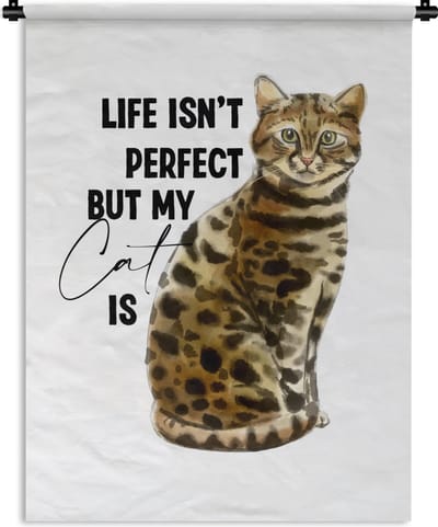 Wandkleed - Wanddoek - Spreuken - Quotes - Katten - Life isn't perfect but my cat is - 90x120 cm - Wandtapijt