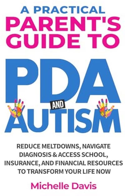Gids voor Ouders van Kinderen met PDA en Autisme: Praktische Oplossingen voor Meltdowns, Diagnoses en Ondersteuning