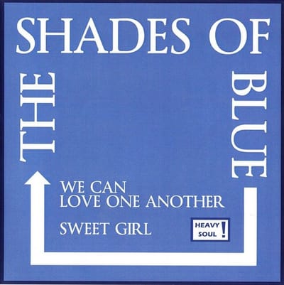 The Shades Of Blue - We Can Love One Another/Sweet Girl (7" Single)