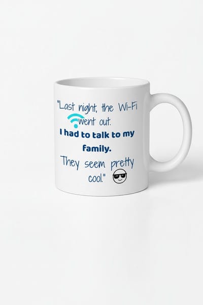 “Last Night, the Wi-Fi Went Out” 330ml Witte Koffiemok – Grappige Familie & Internet Quote – Humor Cadeau voor Thuis & Techliefhebbers