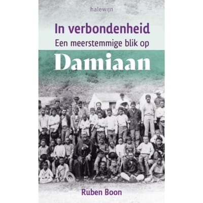 In Verbondenheid. Een Meerstemmige Blik Op Damiaan - Ruben Boon