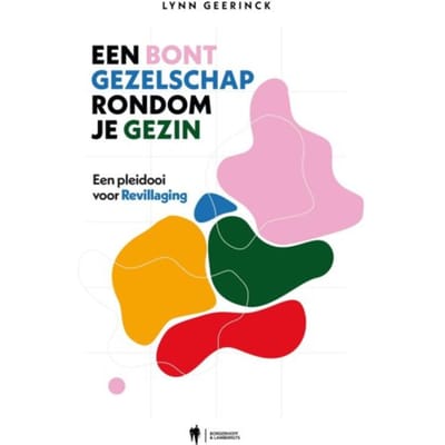 Een Bont Gezelschap Rondom Je Gezin - Lynn Geerinck