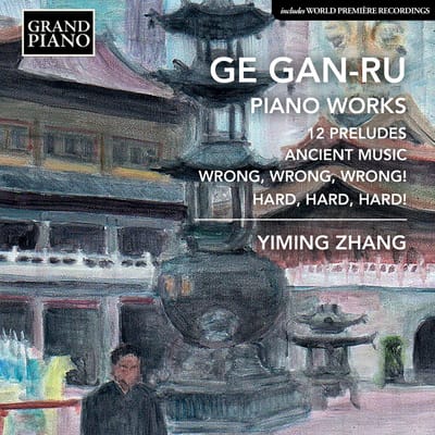 Yiming Zhang - Gan-Ru: 12 Preludes - Ancient Music - Wrong, Wrong, Wrong! (CD)