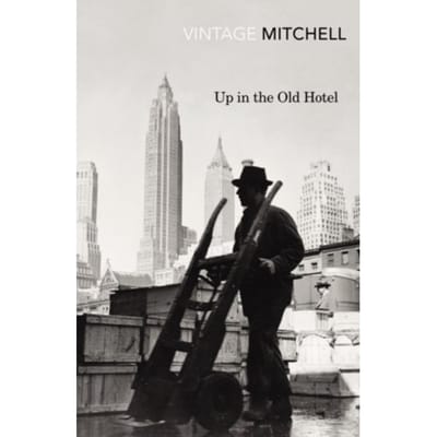 Up In The Old Hotel - Joseph Mitchell