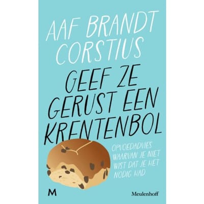 Geef Ze Gerust Een Krentenbol - Aaf Brandt Corstius