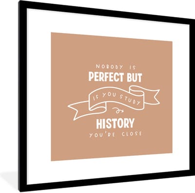 Fotolijst incl. Poster - Quote - Geschiedenis - Studeren - 40x40 cm - Posterlijst