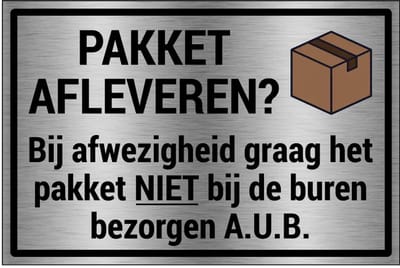 Pakket niet bij buren bezorgen bord - gecoat brushed aluminium | 18 x 12 cm