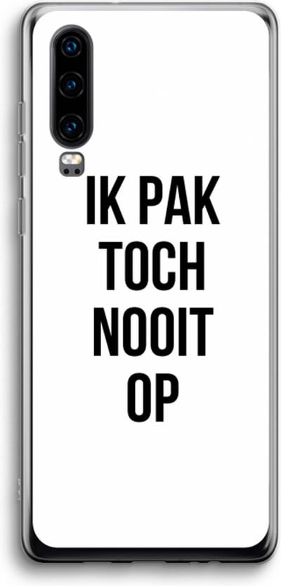 Case Company® - Hoesje geschikt voor Huawei P30 hoesje - Ik pak nooit op - Soft Cover Telefoonhoesje - Bescherming aan alle Kanten en Schermrand