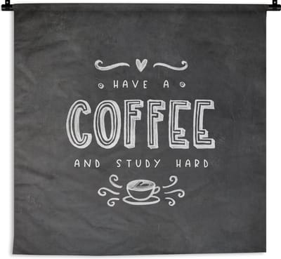 Wandkleed - Wanddoek - Koffie - Studeren - Motivatie - Spreuken - Student - 180x180 cm - Wandtapijt