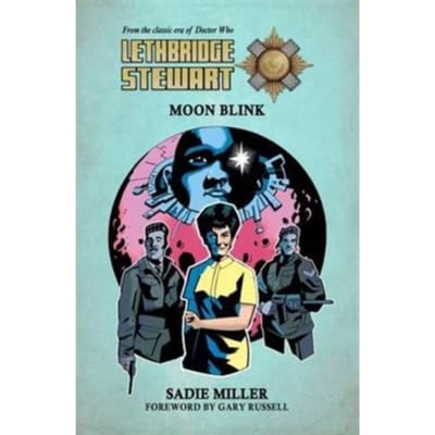 Lethbridge-Stewart: Moon Blink - Sadie Miller