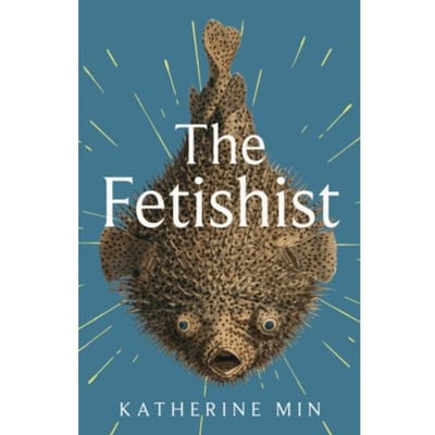 The Fetishist - Katherine Min