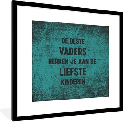 Fotolijst incl. Poster - Spreuken - De beste vaders - Quotes - Vaderdag - 40x40 cm - Posterlijst
