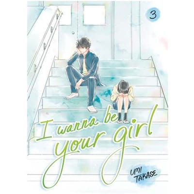 I Wanna Be Your Girl, Volume 3 - I Wanna Be Your Girl - Umi Takase