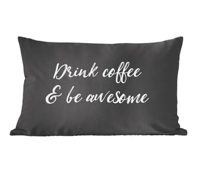 Sierkussens - Kussentjes Woonkamer - 50x30 cm - Drink coffee & be awesome - Koffie - Spreuken - Quotes