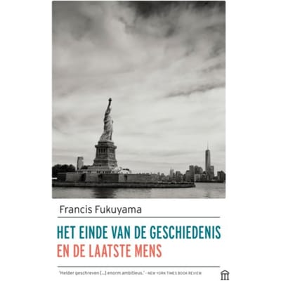 Het Einde Van De Geschiedenis En De Laatste Mens - Francis Fukuyama