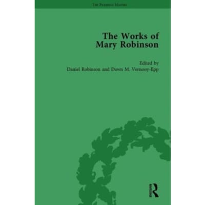 The Works Of Mary Robinson, Part I Vol 2 - William D Brewer