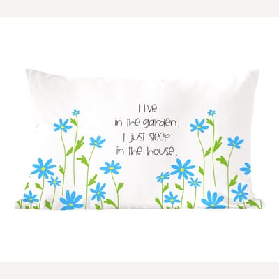 Sierkussens - Kussentjes Woonkamer - 60x40 cm - I live in the garden I just sleep in the house - Spreuken - Quotes