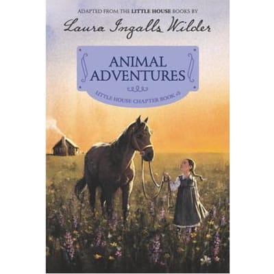 Animal Adventures - Laura Ingalls Wilder
