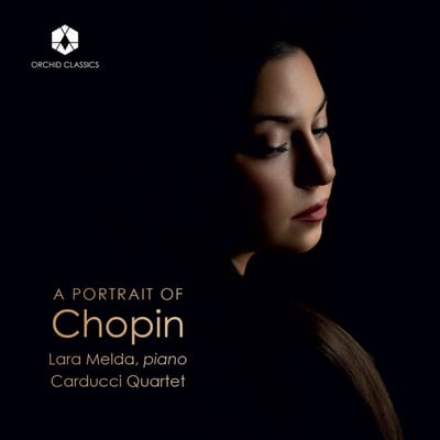 Lara Melda, Carducci String Quartet - Chopin: A Portrait Of Chopin (CD)