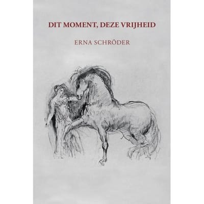 Dit Moment, Deze Vrijheid - Erna Schröder
