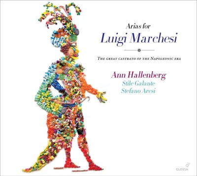 Ann Hallenberg, Stile Galante, Stefano Aresi - Arias For Luigi Marchesi - The Great Castrato Of The Napoleonic Era (CD)