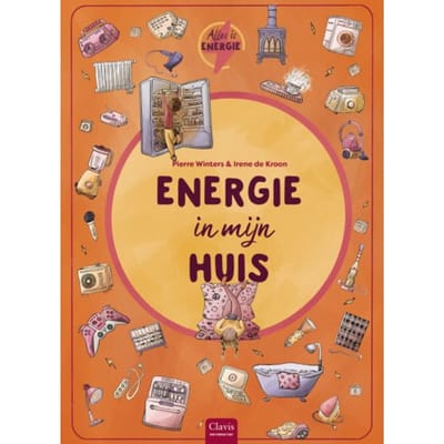 Alles Is Energie. Energie In Mijn Huis - Pierre Winters