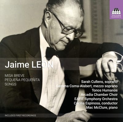 Sarah Cullins, Gemma Coma Alabert, Tonos Humanos, Arcadia Chamber Choir, EAFIT Symphony Orchestra, Cecilia Espinosa Arango, Mac McClure - Leon: Misa Breve, Pequena Pequenita, Songs (CD)