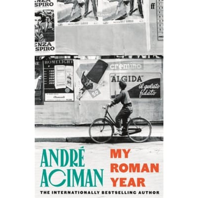 My Roman Year - Andre Aciman
