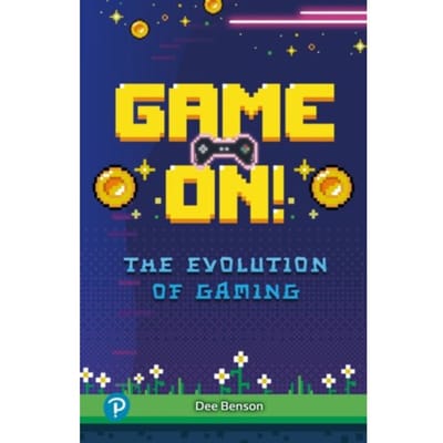 Rapid Plus Stages 10-12 10.8 Game On! The Evolution Of Gaming - Rapid Plus - Dee Benson