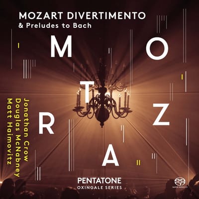 Matt Haimovitz, Jonathan Crow, Douglas McNabney - Mozart Divertimento & Preludes to Bach (Super Audio CD)