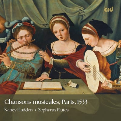 Nancy Hadden & Zephyrus Flutes - Chansons Musicales, Paris 1533 (CD)