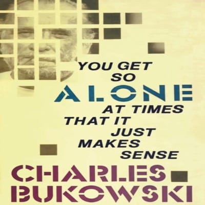 Je voelt je soms zo alleen dat het gewoon logisch is door Charles Bukowski Paperback Boek 9780876856833