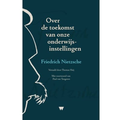 Over De Toekomst Van Onze Onderwijsinstellingen - Friedrich Nietzsche