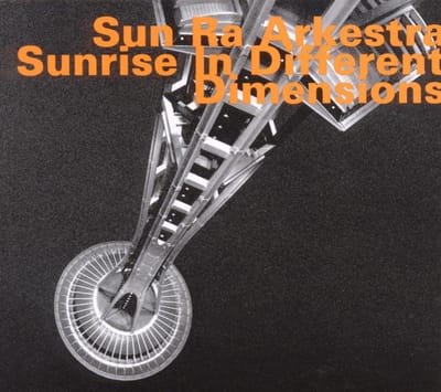 Sun Ra Arkestra - Sunrise In Different Dimensions (CD)