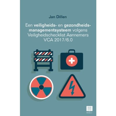 Een Veiligheids- En Gezondheidsmanagementsysteem Volgens Veiligheidschecklist Aannemers Vca - Jan Dillen